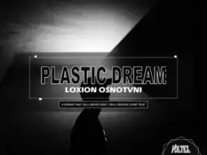 Loxion OsnoTvni – Plastic Dream