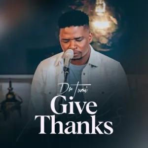 Dr Tumi – Give Thanks [Album]