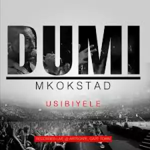 Dumi Mkokstad – Ngiyakholwa (Live)