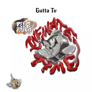 Gutta Tv & Reese Youngn – Infinate Time