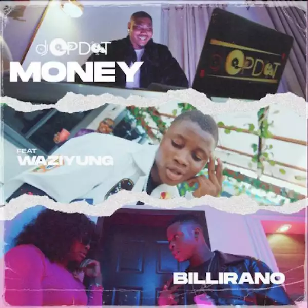 DJ OP Dot – Money Ft. Waziyung & Billirano