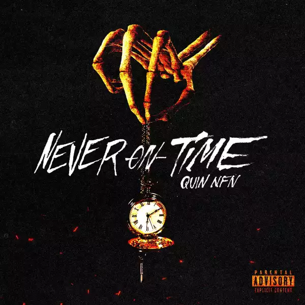 Quin NFN - Never On Time (Album)