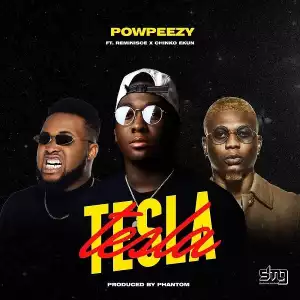 Powpeezy - Tesla ft. Reminisce, Chinko Ekun (Music Video)