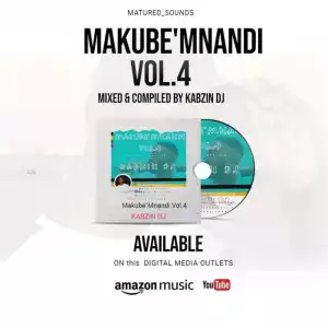 Kabzin Dj – Makube Mnandi Vol. 4