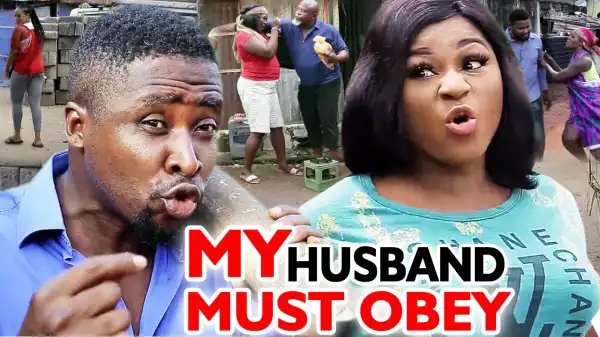 My Husband Must Obey Season 3 & 4  (2019 Nollywood Movie)