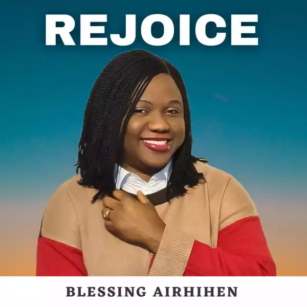 Blessing Airhihen – Rejoice