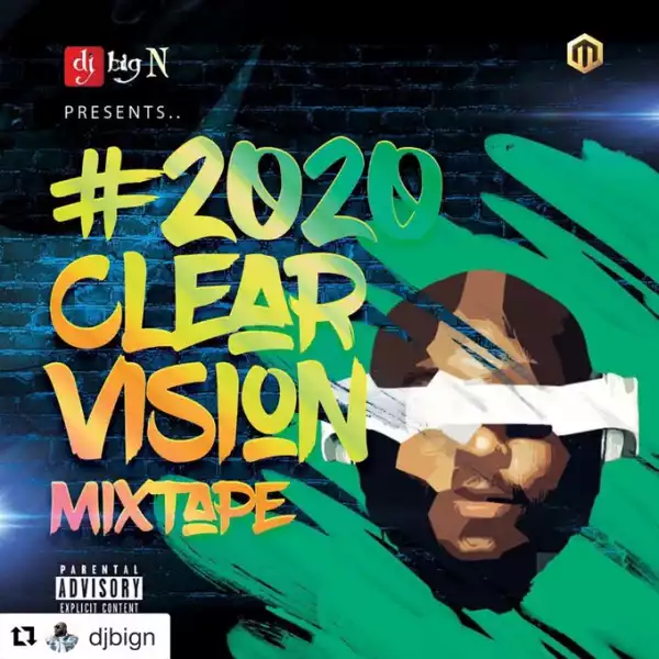 Dj Big N – 2020 Clear Vision Mix (Mixtape)