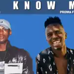 Proma – You Know Me Ft V Dog