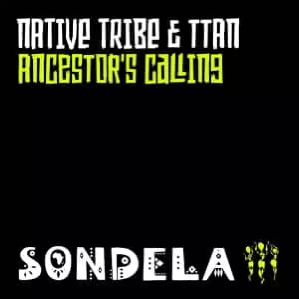 Native Tribe, Ttan – Ancestor’s Calling (Extended Afro Mix)