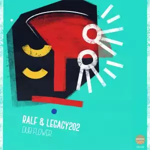 Ralf & Legacy202 – Dub Flower EP