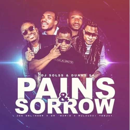 DJ Solss – Pain & Sorrow ft John Delinger, Dr Mario, Mulaudzi TeeJay
