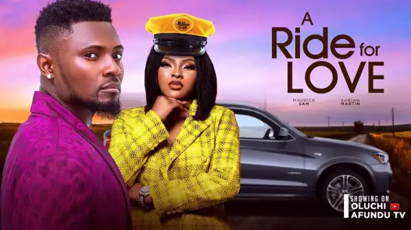 A Ride For Love (2024 Nollywood Movie)