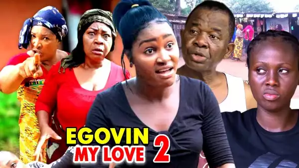 EGOVIN MY LOVE SEASON 1 (2020) (Nollywood Movie)