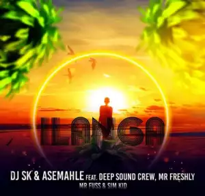 DJ SK & Asemahle – iLanga ft. DeepSound Crew, Mr Freshly, Mr Fuss & Sim Kid