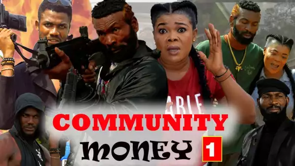 Community Money (2022 Nollywood Movie)