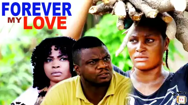Forever My Love (Old Nollywood Movie)