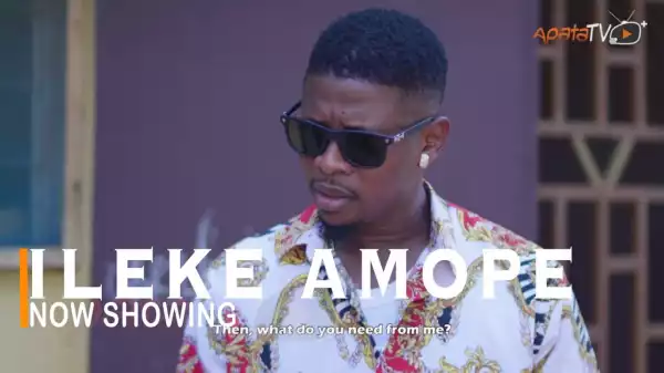 Ileke Amope (2022 Yoruba Movie)