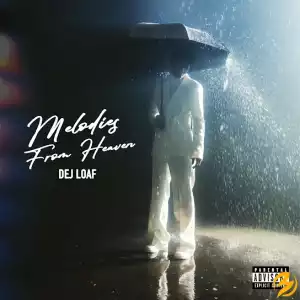 DeJ Loaf – Melodies From Heaven