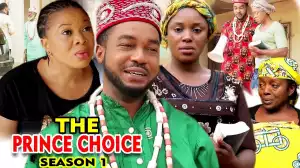 The Prince Choice (2021 Nollywood Movie)