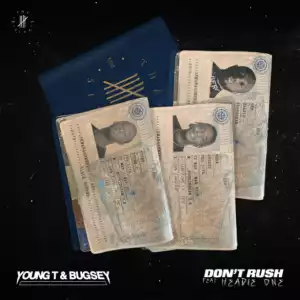 Young T & Bugsey - Don’t Rush ft. Headie One