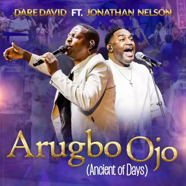 Jonathan Nelson - Arugbo Ojo – ft. Dare David