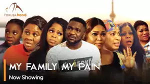 My Family My Pain (2023 Yoruba Movie)