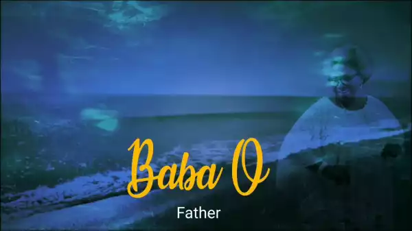 Ododo Jesu – Baba O (Music Video)