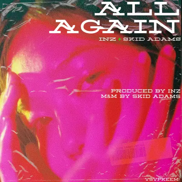 I.N.Z ft Skid Adams – All Again