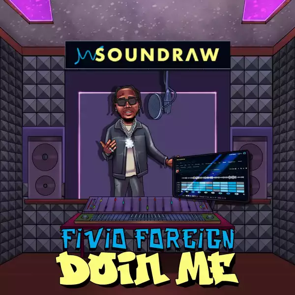 Soundraw Ft. Fivio Foreign – Doin Me