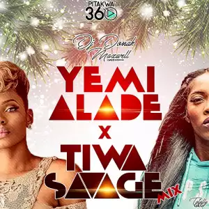 DJ Donak - Yemi Alade Vs Tiwa Savage Mix