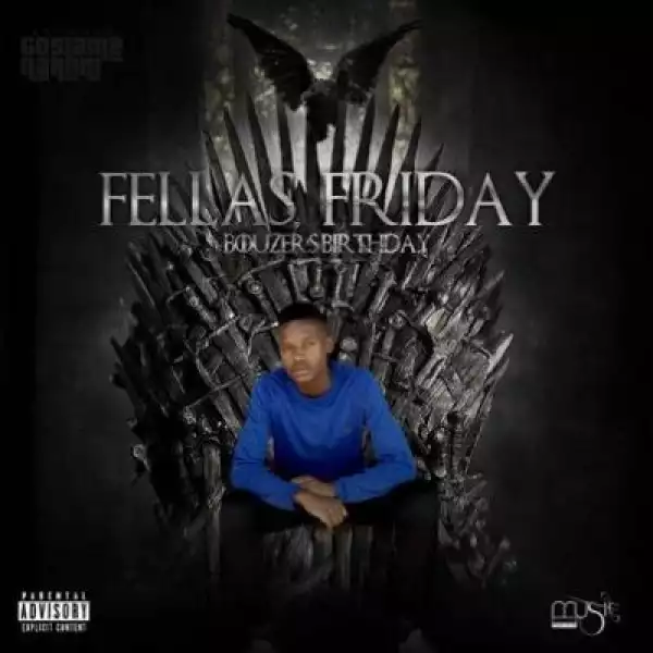 Music Fellas – Fellas Friday (Bouzer’s Birthday) EP