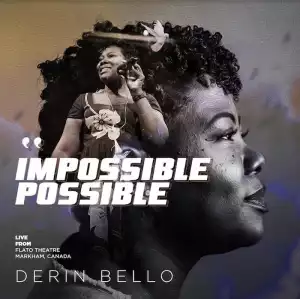 Derin Bello – Impossible Possible