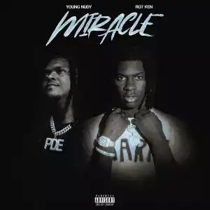 Rot Ken Ft. Young Nudy – Miracle