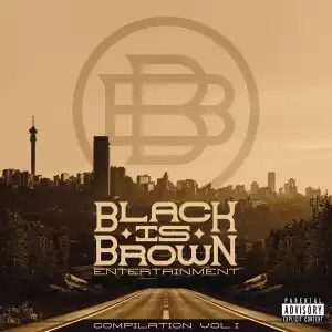 Black Is Brown Entertainment – Compilation Vol 1  (EP)
