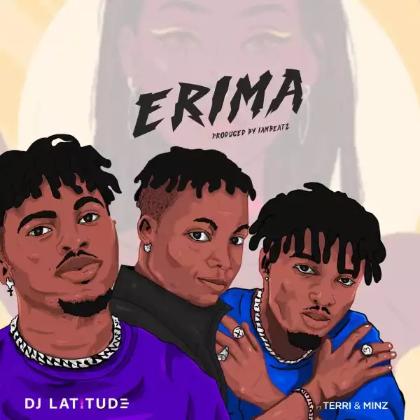 DJ Latitude – Erima ft. Terri, Minz