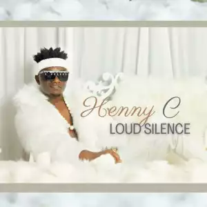 Henny C – Loud Silence (Album)