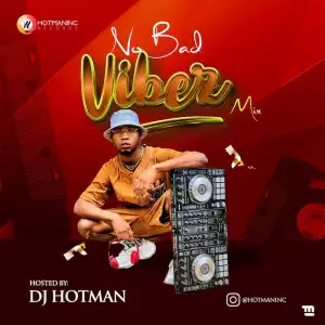 DJ Hotman – No Bad Vibez Mix