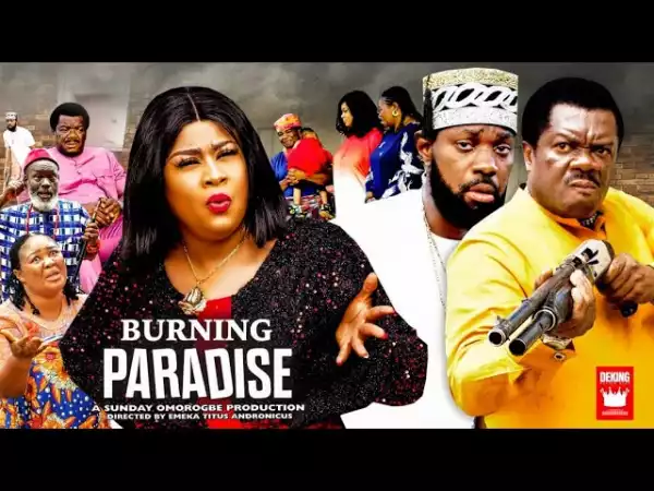 Burning Paradise (2022 Nollywood Movie)
