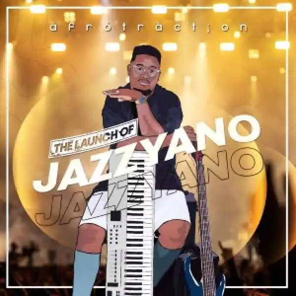 Afrotraction – The Launch of JazzYano (Album)