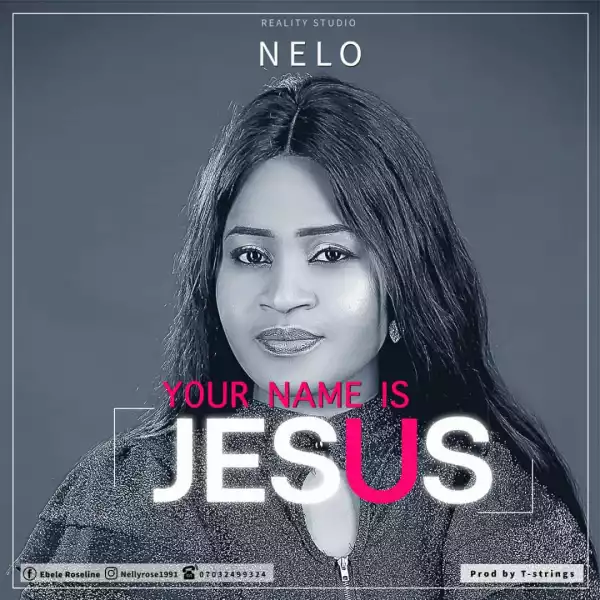 Nelo – Your Name Is Jesus