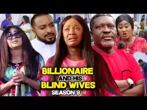 Billionaire And His Blind Wives Season 7