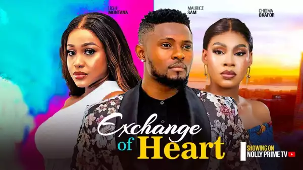 Exchange Of Heart (2024 Nollywood Movie)