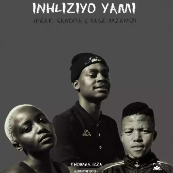 Thomas RZA – Inhliziyo yami ft Sandra & Base Mzansi