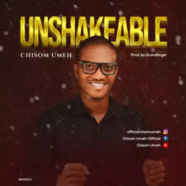 Chisom Umeh – Unshakeable