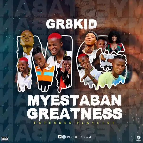 Gr8kid - Myestaban Greatness