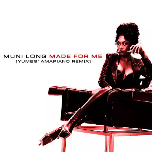 Muni Long & Yumbs – Made For Me (Yumbs’ Amapiano Remix)