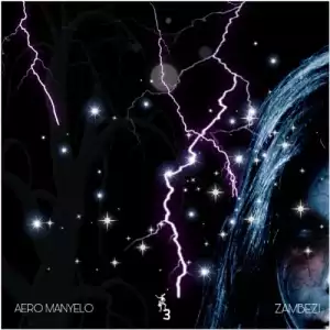 Aero Manyelo – Zambezi (EP)