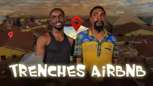 Yawa Skits - Trenches AirBnB [Episode 196] (Comedy Video)