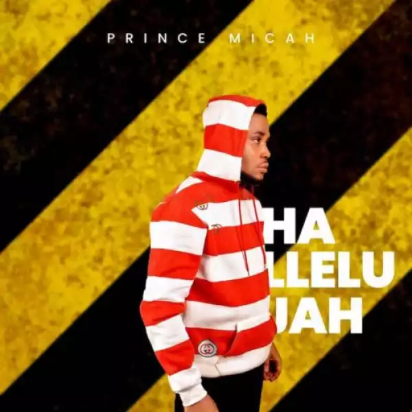 Prince Micah – Halleluyah