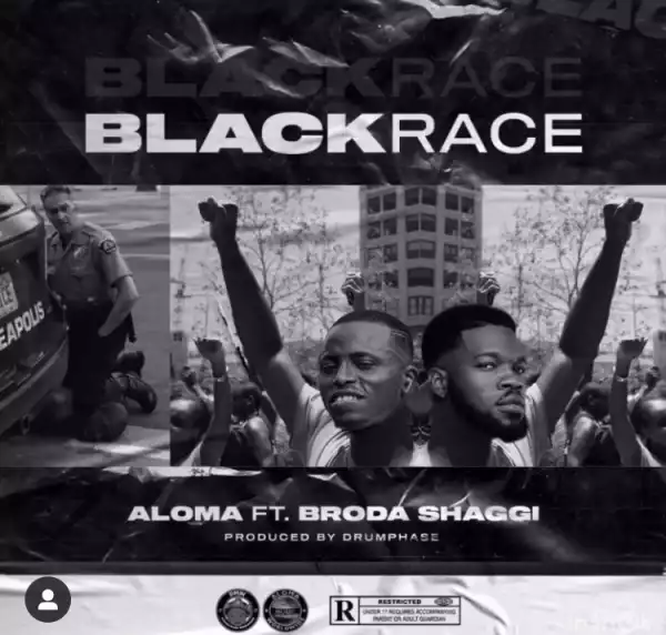 Aloma Ft. Broda Shaggi – Black Race